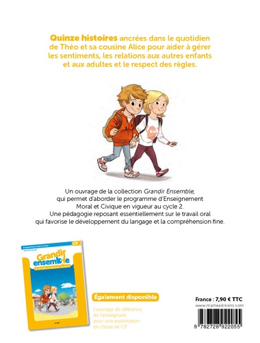 Les histoires de Théo et Alice. Enseignement moral et civique CP Grandir ensemble