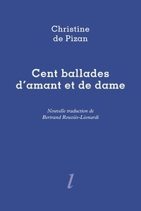 Christine de Pizan - Cent ballades d'amant et de dame.