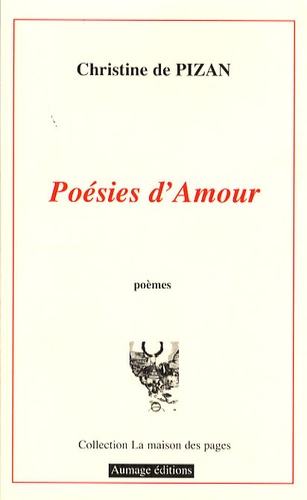 Christine de Pizan - Poésies d'amour - Edition bilingue français-ancien français.