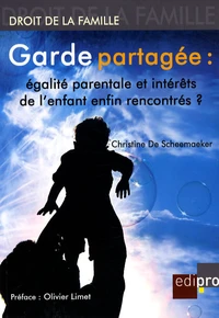 Garde partagée : égalité parentale et intérêts de l'enfant enfin rencontrés ?