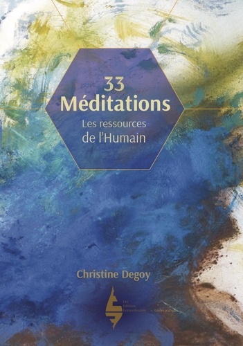 33 Méditations. Les ressources de l´humain