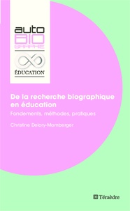Christine Delory-Momberger - De la recherche biographique en éducation - Fondements, méthodes, pratiques.