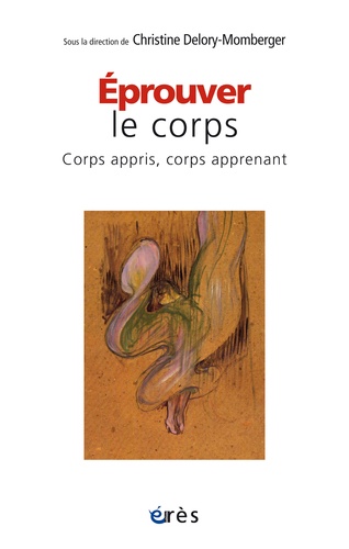 Christine Delory-Momberger - Eprouver le corps - Corps appris, corps apprenant.