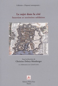 Christine Delory-Momberger et Gérard Laniez - Le sujet dans la cité - Insertion et territoires solidaires.