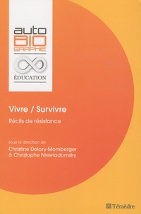 Christine Delory-Momberger et Christophe Niewiadomski - Vivre/Survivre - Récits de résistance.