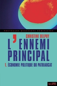 Christine Delphy - L'ennemi principal - Tome 1, Economie politique du patriarcat.