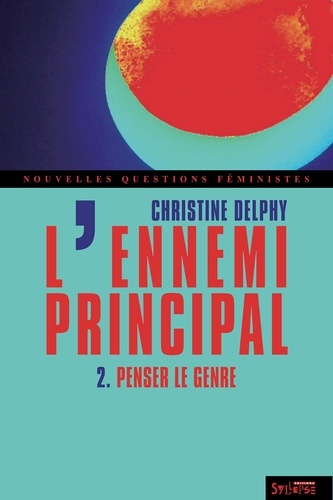 L'ennemi principal. Tome 2, Penser le genre 3e édition