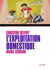 Christine Delphy et Diana Leonard - L'exploitation domestique.