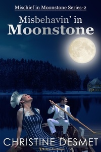  Christine DeSmet - Misbehavin' in Moonstone - Mischief in Moonstone, #2.