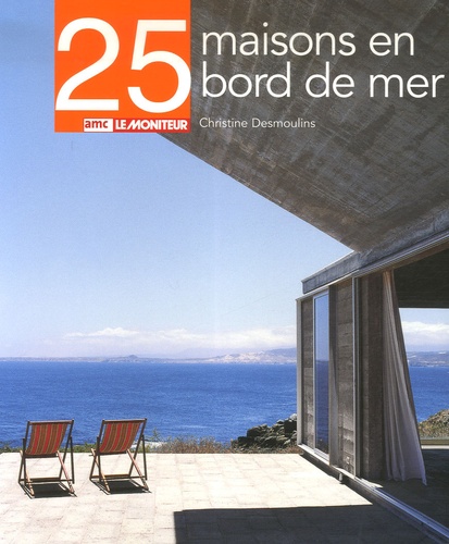 Christine Desmoulins - 25 Maisons en bord de mer.