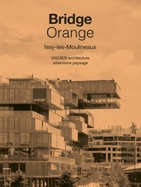 Christine Desmoulins - Bridge Orange, Issy-les-Moulineaux - Viguier architecture urbanisme paysage.