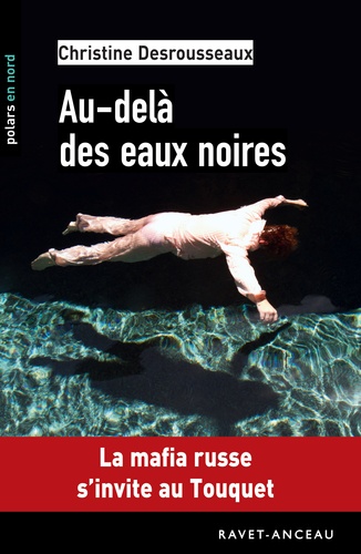Christine Desrousseaux - Au-delà des eaux noires.
