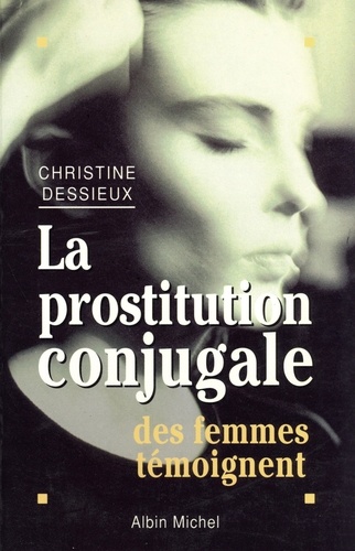 La Prostitution conjugale. Des femmes témoignent