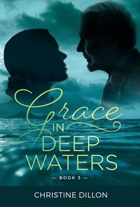  Christine Dillon - Grace in Deep Waters - Grace, #3.