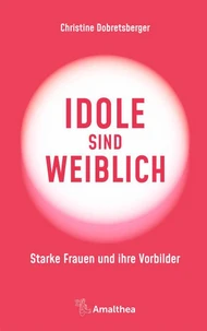 Idole sind weiblich