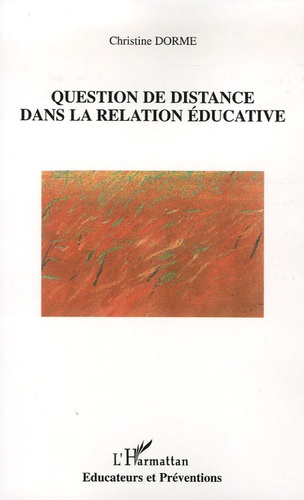 Christine Dorme - Question de distance dans la relation éducative.