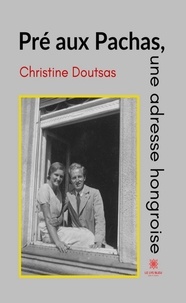 Christine Doutsas - Pré aux Pachas, une adresse hongroise.