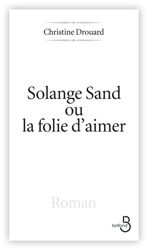 Solange Sand ou la folie d'aimer