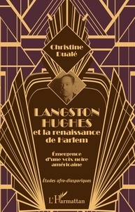 Christine Dualé - Langston Hughes et la renaissance de Harlem - Emergence d'une voix noire américaine.