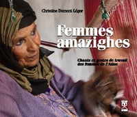 Christine Dumont-Léger - Femmes amazighes - Chants et gestes de travail des femmes de l'Atlas marocain, à la source du féminin. 1 CD audio