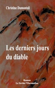 Christine Dumonteil - Les derniers jours du diable.