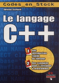 Christine Eberhardt - Le langage C++.