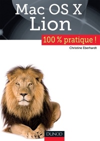 Christine Eberhardt - Mac OS X Lion - 100 % pratique !.