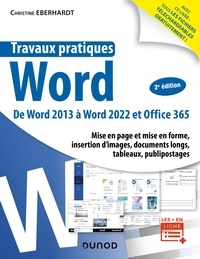 Christine Eberhardt - Travaux pratiques - Word - 2e éd. - De Word 2013 A Word 2022 et Office 365.