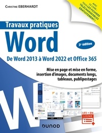 Christine Eberhardt - Travaux pratiques - Word - 3e éd. - De Word 2013 A Word 2022 et Office 365.