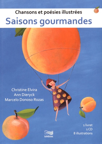 Christine Elvira et Ann Dieryck - Saisons gourmandes - Chansons et poésies illustrées. 1 CD audio