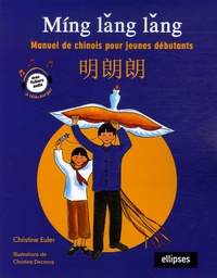 Christine Euler - Ming lang lang - Manuel de chinois pour jeunes débutants.