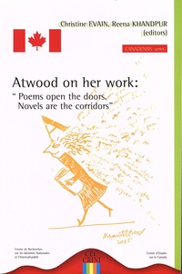 Christine Evain et Reena Khandpur - Atwood on her work: "Poems open the doors. Novels are the corridors".
