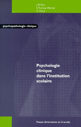 Christine Farre et Jean-Pierre Neri - Psychologie Clinique Dans L'Institution Scolaire.