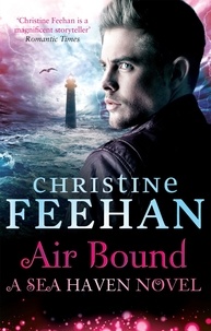 Christine Feehan - Air Bound - Sisters of the Heart Series: Book Three.