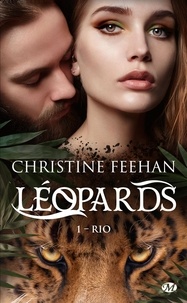 Christine Feehan - Léopards Tome 1 : Rio.