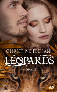 Christine Feehan - Léopards Tome 4 : Drake.
