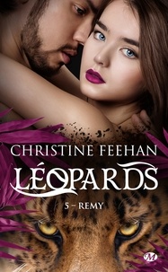 Christine Feehan - Léopards Tome 5 : Remy.
