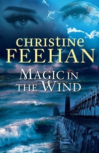 Christine Feehan - Magic in the Wind - The Drake Sisters Series: Book One.