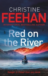 Christine Feehan - Red on the River - This pulse-pounding thriller will keep you on the edge of your seat . . ..