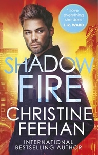 Christine Feehan - Shadow Fire - Paranormal meets mafia romance in this sexy, gritty romance series.