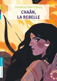 Christine Féret-Fleury - Chaân Tome 1 : Chaân, la rebelle.