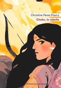 Christine Féret-Fleury - Chaân Tome 1 : Chaân, la rebelle.