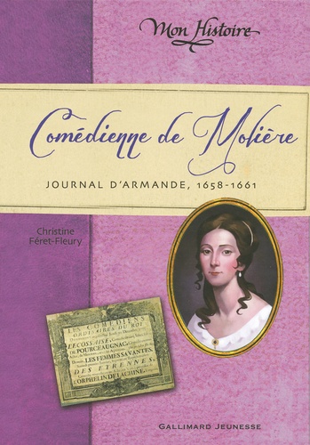 Comédienne de Molière. Journal d'Armande, 1658-1661