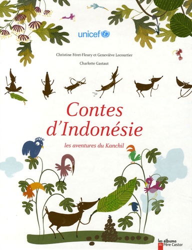 Christine Féret-Fleury et Geneviève Lecourtier - Contes d'Indonésie - Les aventures du Kanchil.