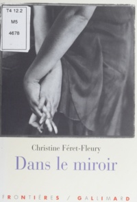 Christine Féret-Fleury - Dans le miroir.