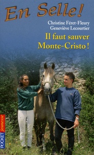 Christine Féret-Fleury et Geneviève Lecourtier - En Selle ! Tome 13 : Il faut sauver Monte-Cristo !.