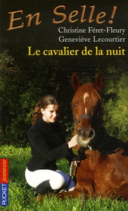 Christine Féret-Fleury et Geneviève Lecourtier - En Selle ! Tome 3 : Le cavalier de la nuit.