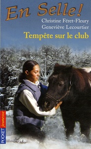 Christine Féret-Fleury et Geneviève Lecourtier - En Selle ! Tome 4 : Tempête sur le club.