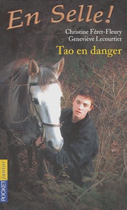 Christine Féret-Fleury et Geneviève Lecourtier - En Selle ! Tome 6 : Tao en danger.