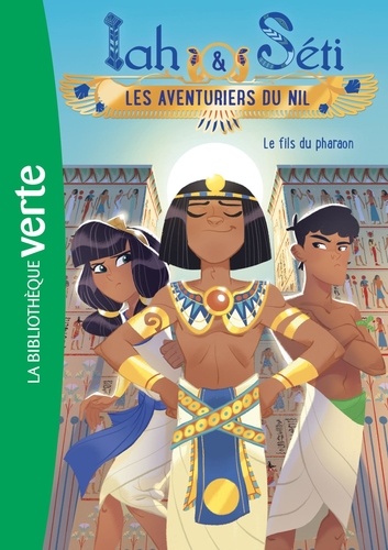 Christine Féret-Fleury et Madeleine Féret-Fleury - Iah & Séti - Les aventuriers du Nil Tome 5 : Le fils du pharaon.